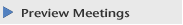 Preview Meetings