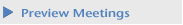 Preview Meetings